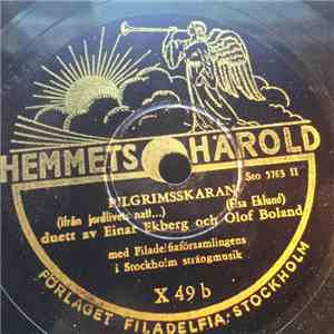 Einar Ekberg, Olof Boland Med Filafiladelfiaförsamlingens I Stockholm Strängmusik - Jag Är Främling / Pilgrimsskaran download mp3