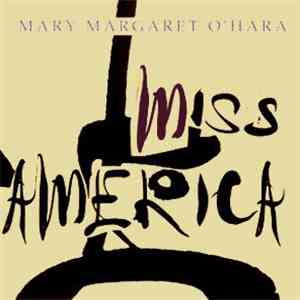 Mary Margaret O'Hara - Miss America download mp3