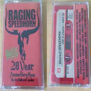 Raging Speedhorn - 20 Year Anniversary Show download mp3