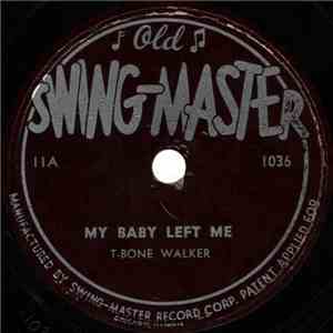 T-Bone Walker - My Baby Left Me / She Is Going To Ruin Me download mp3