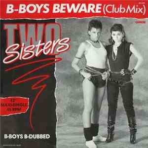Two Sisters - B-Boys Beware (Club Mix) download mp3