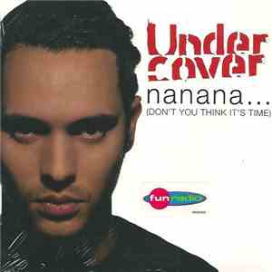 Under Cover - Don't You Think It's Time (Nanana ...) mp3 download
