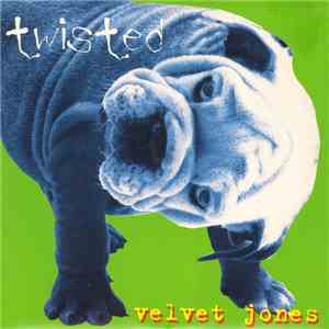 Velvet Jones  - Twisted download mp3