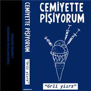 Cemiyette Pişiyorum - Örli Yiırz download mp3