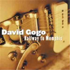 David Gogo - Halfway To Memphis download mp3