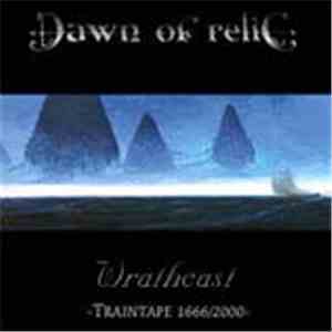 Dawn Of Relic - Wrathcast - Traintape 1666/2000 mp3 download