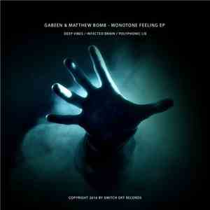 GabeeN & Matthew Bomb - Monotone Feeling EP download mp3