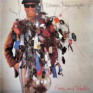 Loudon Wainwright III - Fame And Wealth download mp3