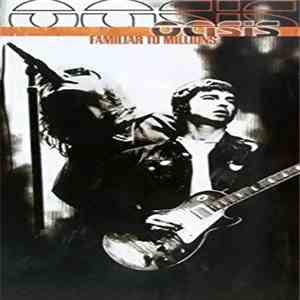 Oasis  - Familiar To Millions mp3 download