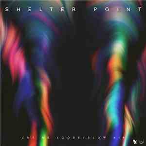 Shelter Point - Cut Me Loose / Slow Air download mp3