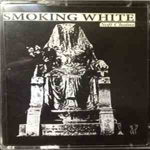 Smoking White - Soft Chains download mp3