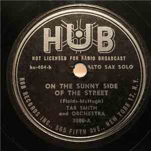 Tab Smith And Orchestra - On The Sunny Side Of The Street / You're All I Need download mp3