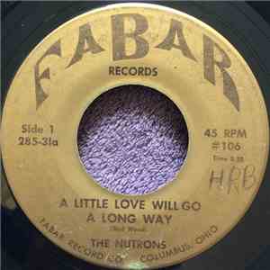 The Nutrons - A Little Love Will Go A Long Way / Yes I Need download mp3