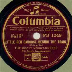 The Rocky Mountaineers - Little Red Caboose Behind The Train mp3 download