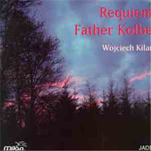 Wojciech Kilar - Requiem Father Kolbe mp3 download
