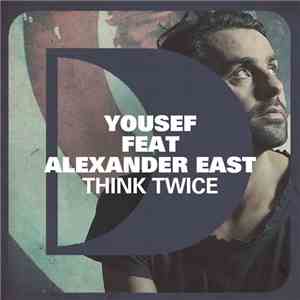 Yousef Feat. Alexander East - Think Twice mp3 download