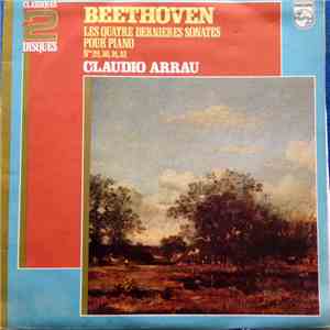 Claudio Arrau - Beethoven Les Quatre Dernières Sonates Pour Piano download mp3