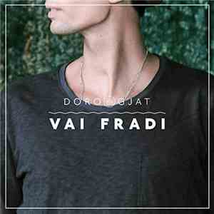 Doro Gjat - Vai Fradi download mp3
