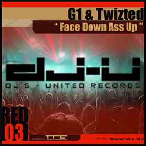 G1 & Twizted - Face Down Ass Up download mp3