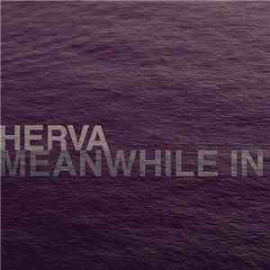 Herva - Meanwhile In Madland download mp3