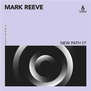 Mark Reeve - New Path EP download mp3