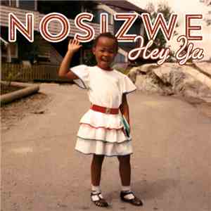 Nosizwe - Hey Ya download mp3