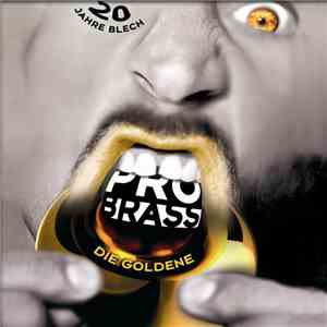Pro Brass - 20 Jahre Blech - Die Goldene download mp3
