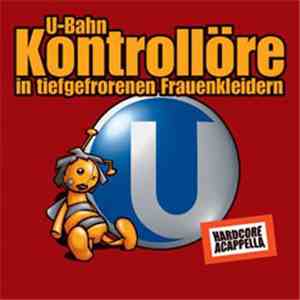 U-Bahn Kontrollöre In Tiefgefrorenen Frauenkleidern - Hardcore A Cappella download mp3