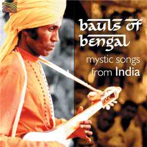 Various - Bauls Of Bengal - Mystic Songs From India download mp3