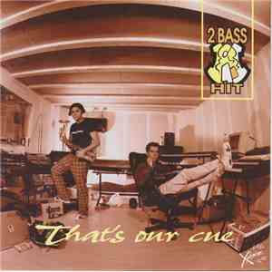 2 Bass Hit - That's Our Cue download mp3