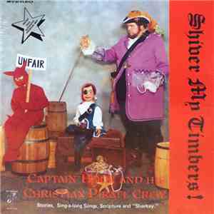 Captain Hook And His Christian Pirate Crew - Shiver My Timbers! download mp3