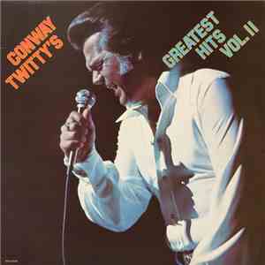 Conway Twitty - Conway Twitty's Greatest Hits Vol. II download mp3