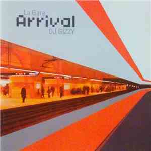 DJ Gizzy - La Gare Arrival download mp3