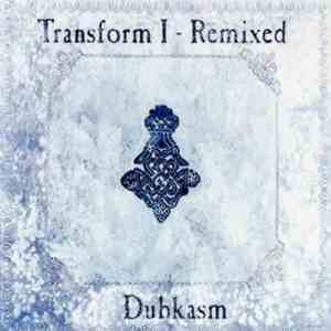 Dubkasm - Transform I - Remixed download mp3