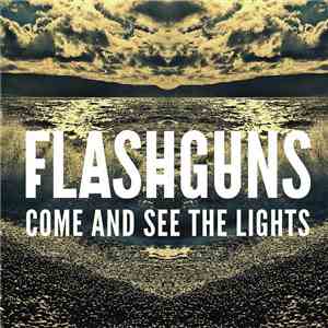 Flashguns - Come And See The Lights download mp3