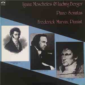 Frederick Marvin / Ludwig Berger  - Ignaz Moscheles - Franz Liszt - Berger • Moscheles • Liszt mp3 download