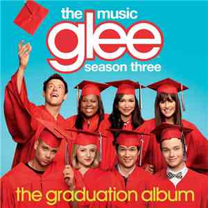 Glee Cast - Glee: The Music, The Graduation Album download mp3