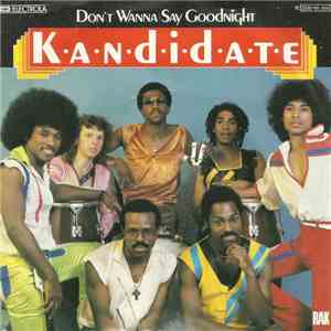 Kandidate - Don't Wanna Say Goodnight download mp3