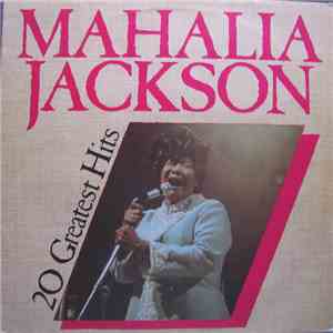 Mahalia Jackson - 20 Greatest Hits download mp3