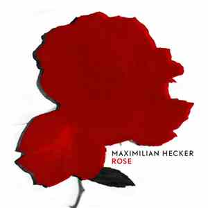 Maximilian Hecker - Rose download mp3