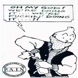 P.A.I.N. - Oh My God! We're Doing It! download mp3