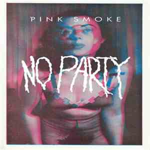 Pink Smoke - No Party download mp3