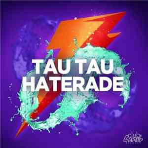 Tau Tau  - Haterade download mp3