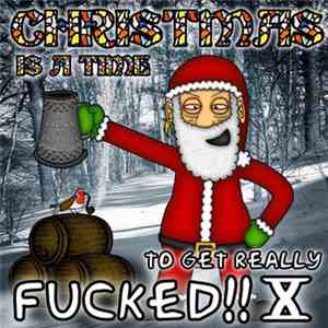 Various - Christmas Is A Time To Get Really Fucked!! X download mp3