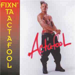 Actafool - Fixin' Ta Act A Fool download mp3