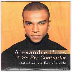 Alexandre Pires - Usted Se Me Llevó La Vida mp3 download