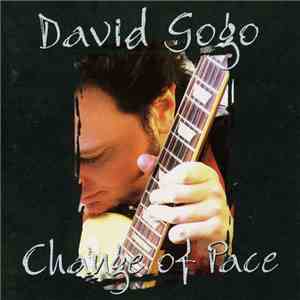 David Gogo - Change Of Pace download mp3