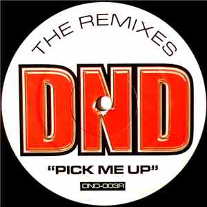 DND - Pick Me Up (The Remixes) download mp3