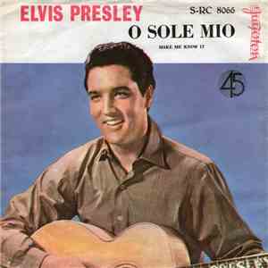 Elvis Presley - O Sole Mio (It's Now Or Never) download mp3