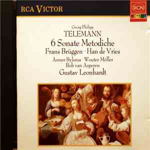 Georg Philipp Telemann - Frans Brüggen • Han De Vries • Anner Bylsma • Wouter Möller • Bob Van Asperen • Gustav Leonhardt - 6 Sonate Metodiche download mp3